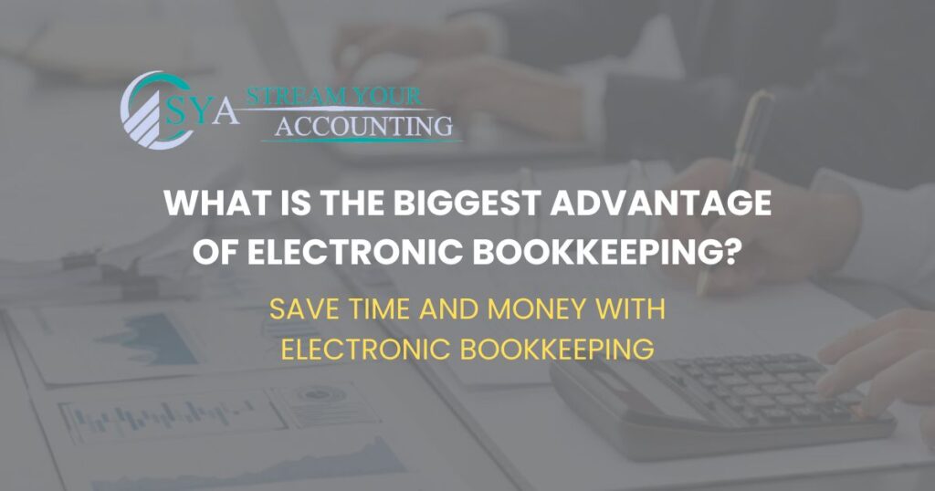 Advantage of Electronic Bookkeeping