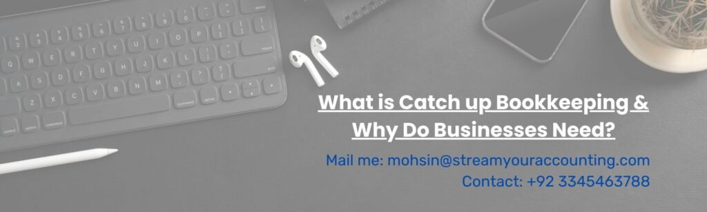 What is catch up bookkeeping?